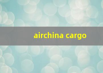 airchina cargo